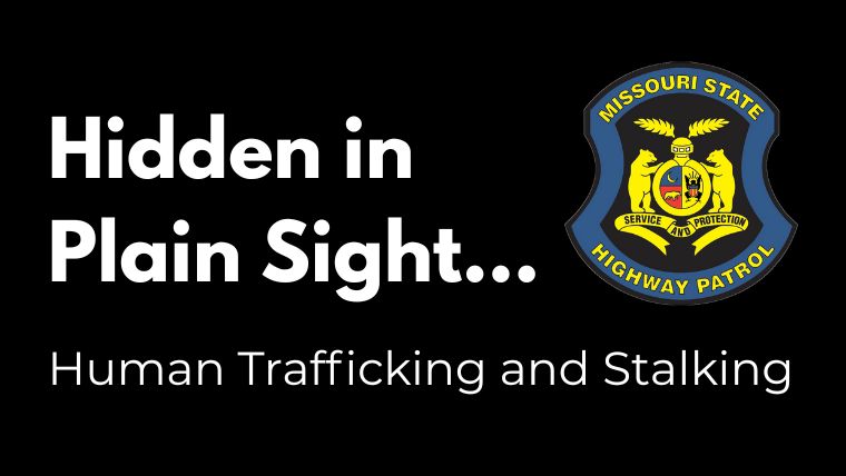 Hidden in Plain Sight... Human Trafficking and Stalking with the Missouri State Highway Patrol Logo
